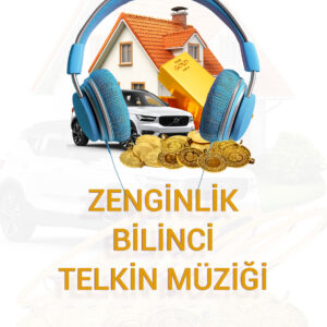 ZENGİNLİK BİLİNCİ TELKİN MÜZİĞİ